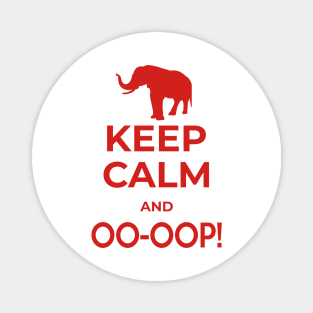 Keep Calm and Oo-Ooop Magnet